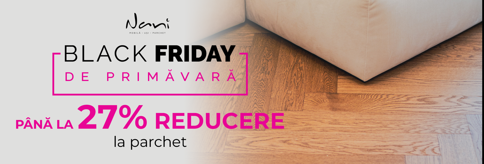 Până la 27% reducere la parchetul din lemn natural!
