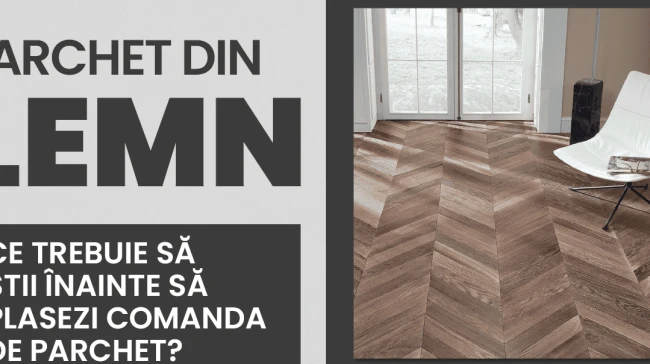 Ce trebuie să stii înainte să plasezi comanda de parchet?